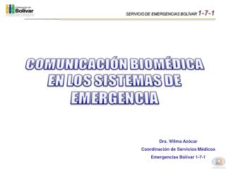 Dra. Wilma Azócar Coordinación de Servicios Médicos Emergencias Bolívar 1-7-1