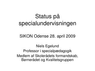 Status på specialundervisningen SIKON Odense 28. april 2009