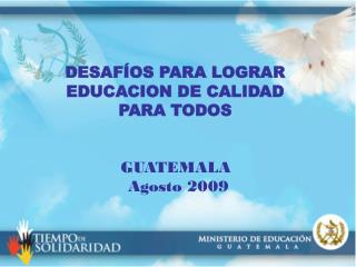 DESAFÍOS PARA LOGRAR EDUCACION DE CALIDAD PARA TODOS