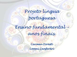 Projeto língua portuguesa Ensino fundamental – anos finais.