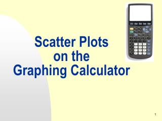 Scatter Plots on the Graphing Calculator