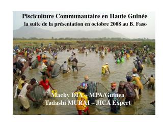 Pisciculture Communautaire en Haute Guinée la suite de la présentation en octobre 2008 au B. Faso