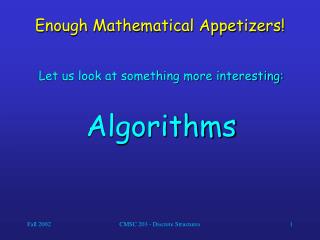 Enough Mathematical Appetizers!