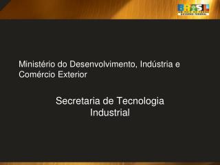 Ministério do Desenvolvimento, Indústria e Comércio Exterior