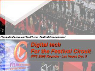 Digital tech For the Festival Circuit IFFS 2006 Keynote - Las Vegas Dec 5