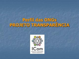 Perfil das ONGs PROJETO TRANSPARÊNCIA