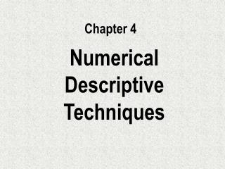 Numerical Descriptive Techniques