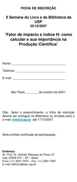 FICHA DE INSCRIÇÃO X Semana do Livro e da Biblioteca da USP 25/10/2007