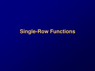 Single-Row Functions