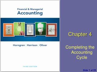 Chapter 4 Completing the Accounting Cycle