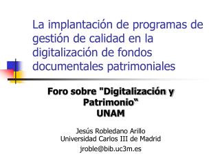 Foro sobre &quot;Digitalización y Patrimonio“ UNAM Jesús Robledano Arillo