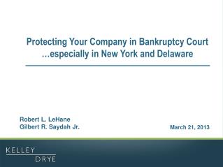 Protecting Your Company in Bankruptcy Court …especially in New York and Delaware
