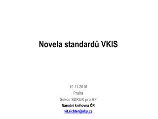 Novela standardů VKIS