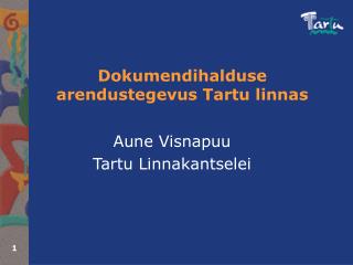 Dokumendihalduse arendustegevus Tartu linnas