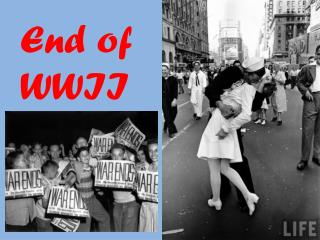 End of WWII