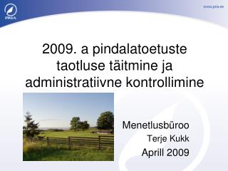 2009. a pindalatoetuste taotluse täitmine ja administratiivne kontrollimine