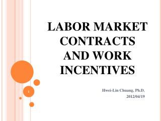 LABOR MARKET CONTRACTS AND WORK INCENTIVES