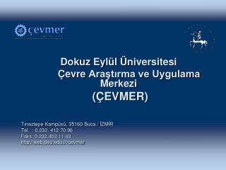 Dokuz Eyl ü l Ü niversit esi Ç e vre Araştırma ve Uygulama Merkezi ( ÇEVMER )