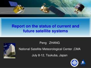 Report on the status of current and future satellite systems