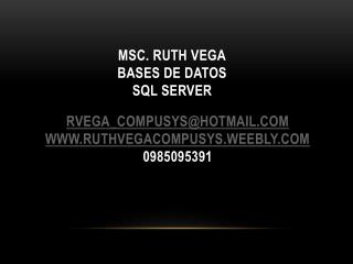 Msc. Ruth vega bases de datos sql server