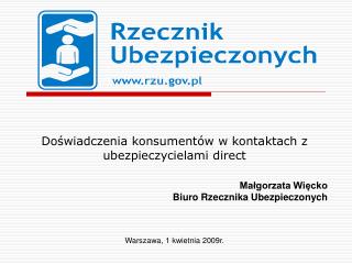 Doświadczenia konsumentów w kontaktach z ubezpieczycielami direct Małgorzata Więcko