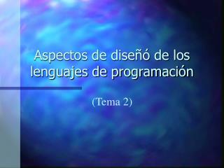 Aspectos de diseñó de los lenguajes de programación