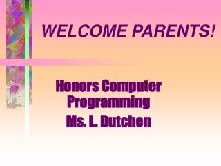 WELCOME PARENTS!