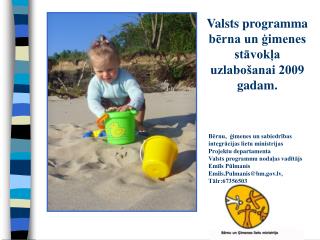 Valsts programma bērna un ģimenes stāvokļa uzlabošanai 2009 gadam.