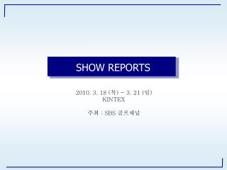 SHOW REPORTS