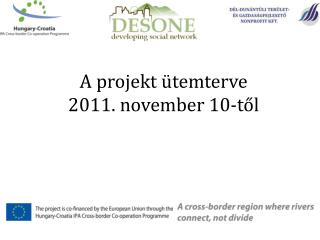 A projekt ütemterve 2011. november 10-től
