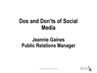 Dos and Don’ts of Social Media Jeannie Gaines Public Relations Manager