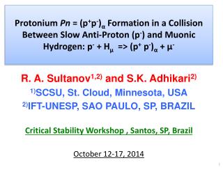 R. A. Sultanov 1,2) and S.K. Adhikari 2) 1) SCSU, St. Cloud, Minnesota, USA