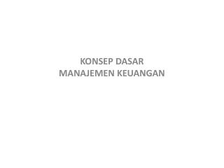 KONSEP DASAR MANAJEMEN KEUANGAN