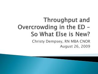 Throughput and Overcrowding in the ED – So What Else is New?