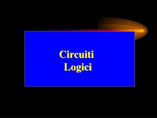 Circuiti Logici