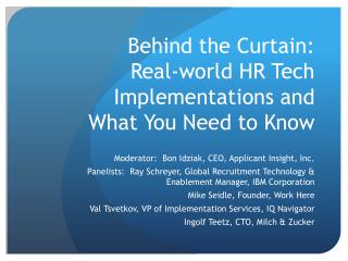 Behind the Curtain: Real -world HR Tech Implementations and What You Need to Know