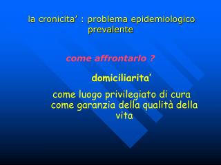 la cronicita’ : problema epidemiologico prevalente