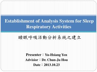 Establishment of Analysis System for Sleep Respiratory Activities