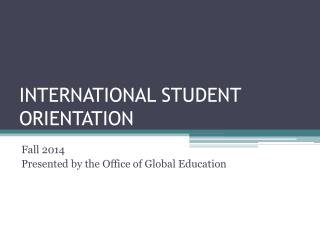 INTERNATIONAL STUDENT ORIENTATION