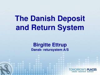 The Danish Deposit and Return System
