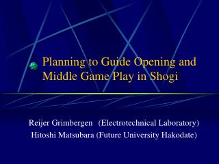 Planning to Guide Opening and Middle Game Play in Shogi