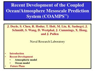 Recent Development of the Coupled Ocean/Atmosphere Mesoscale Prediction System (COAMPS TM )