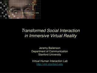 Transformed Social Interaction in Immersive Virtual Reality