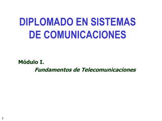 Módulo I. 	Fundamentos de Telecomunicaciones