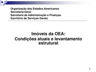 Imóveis da OEA: Condições atuais e levantamento estrutural