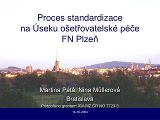 Martina Pátá, Nina Műllerová Bratislava Podpořeno grantem IGA MZ ČR NO 7723-3