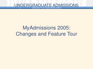 MyAdmissions 2005: Changes and Feature Tour