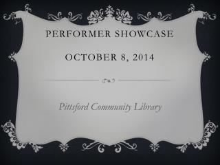 Performer Showcase October 8, 2014