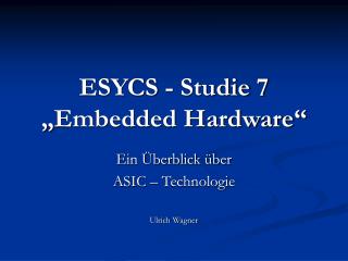 ESYCS - Studie 7 „Embedded Hardware“