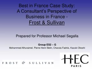 Best in France Case Study: A Consultant’s Perspective of Business in France - Frost &amp; Sullivan